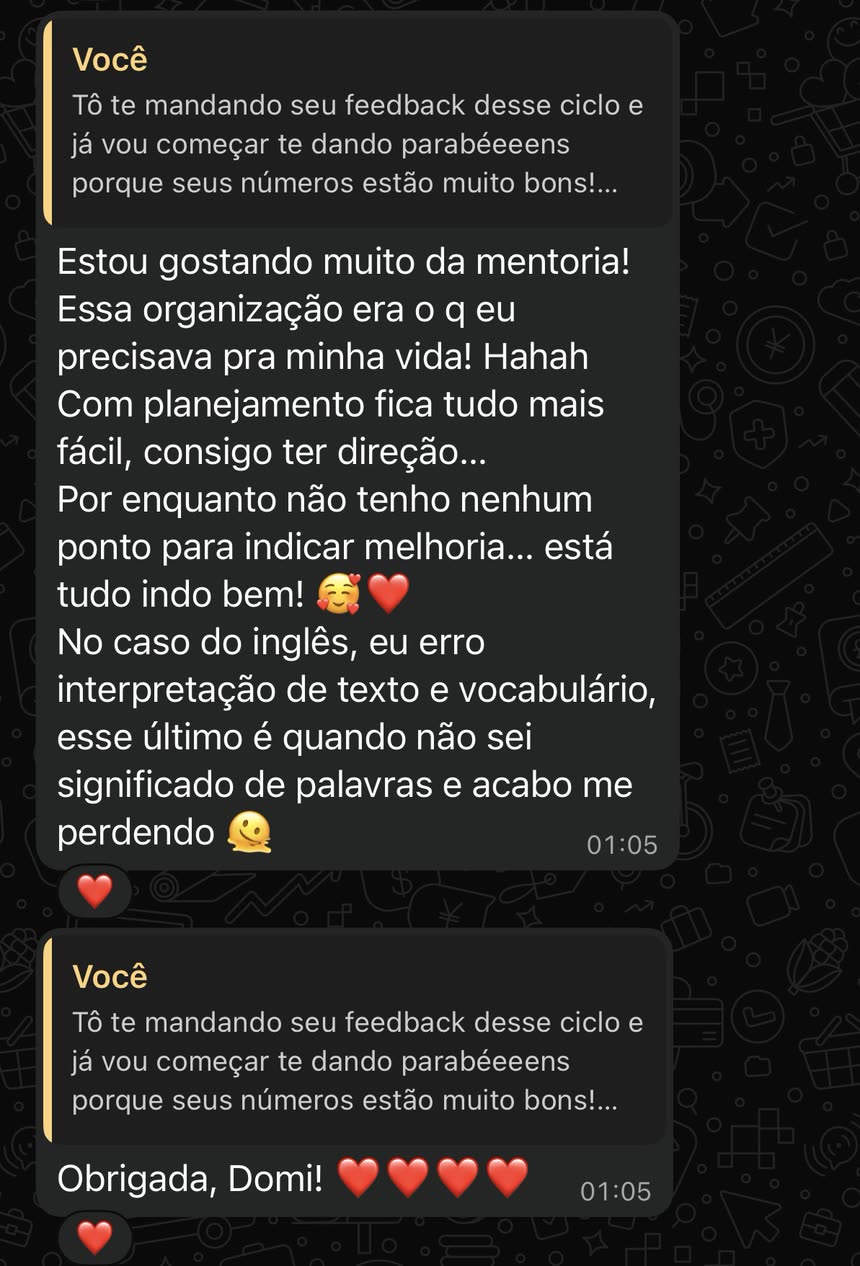 Feedback de ciclo: 'essa organização era o que eu precisava, com planejamento consigo ter direção'.